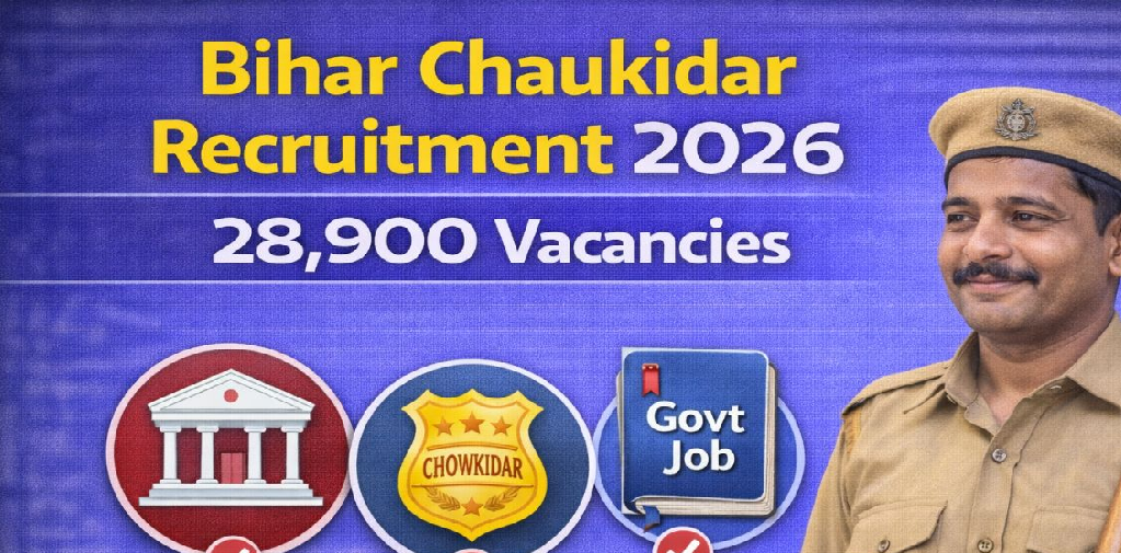 Bihar Chowkidar Vacancy 2026: 28,900 Pado Par Bumper Bharti, Jaane Poori Jaankar